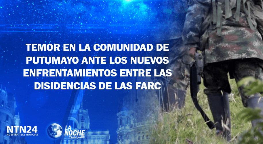 Nuevos enfrentamientos entre disidencias de las FARC dejaron 18 muertos