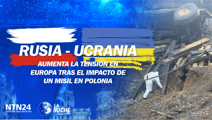 Guerra Ucrania – Rusia: ¿Por qué tanta tensión en Europa por la caída de un misil en Polonia?